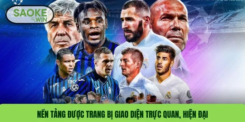 Nền tảng được trang bị giao diện trực quan, hiện đại