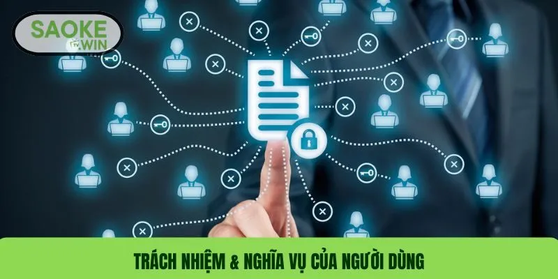 Trách nhiệm & nghĩa vụ của người dùng