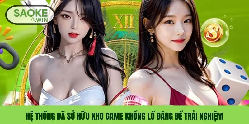 Hệ thống đã sở hữu kho game khổng lồ đáng để trải nghiệm