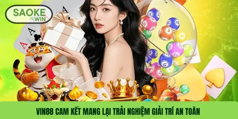 VIN88 cam kết mang lại trải nghiệm giải trí an toàn